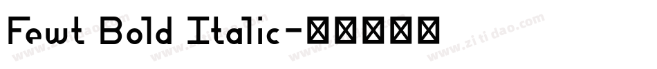 Fewt Bold Italic字体转换